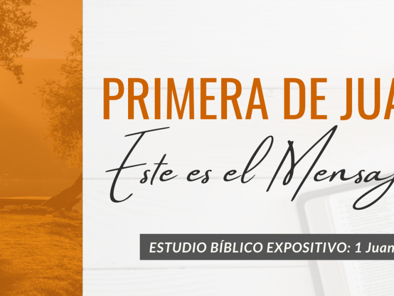 ESTUDIO BÍBLICO: 1 JUAN 1:5-10 | Este es el&nbsp;mensaje