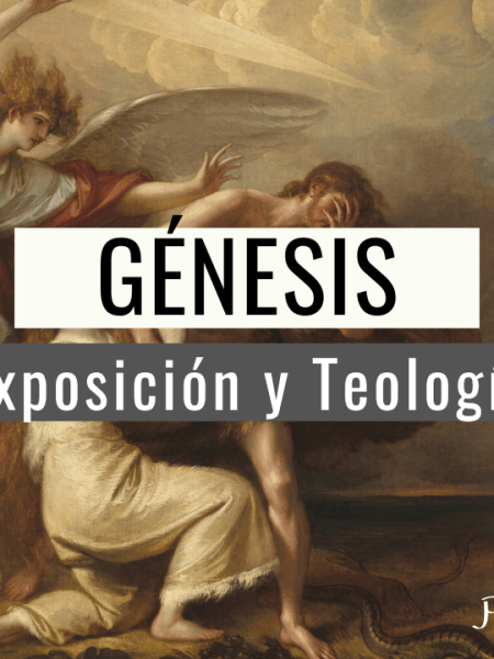 GÉNESIS: Exposición y&nbsp;Teología